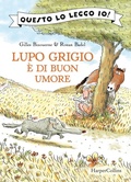 Cover: Lupo Grigio &egrave; di buon umore - Questo lo leggo io!;HarperCollins Italia