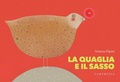 Cover: La quaglia e il sasso - I mignon;Carthusia