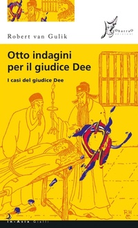 Abbildung von: Otto indagini per il giudice Dee. I casi del giudice Dee - In Asia gialli;O Barra O Edizioni
