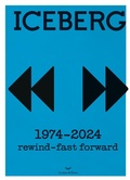 Cover: Iceberg. 1974-2024. Rewind-fast forward - La nave di Teseo +