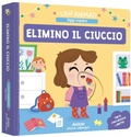 Cover: Elimino il ciuccio - I libri animati. Oggi imparo;Auzou