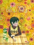 Cover: La forza degli eroi - Graphic novel;Gallucci Balloon