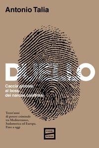 Abbildung von: Duello. Caccia globale al boss dei narcos calabresi - Fuoriscena