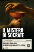 Cover: Il mistero di Socrate. Ombre e intrighi dietro il processo pi&ugrave; famoso della storia - Storia e storie;Giunti Editore