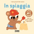 Cover: In spiaggia - I miei piccoli libri sonori;Fabbri