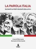 Cover: La parola Italia. Da Dante ai poeti soldato della R.S.I. - Bastian contrari;Passaggio al Bosco