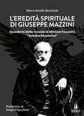 Cover: L' eredit&agrave; spirituale di Giuseppe Mazzini. Quaderni della Scuola di Mistica Fascista 'Sandro Mussolini' - Sempreverdi;Passaggio al Bosco