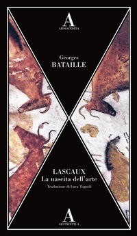 Abbildung von: Lascaux. La nascita dell'arte - Aesthetica;Abscondita