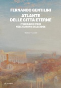 Cover: Atlante delle citt&agrave; eterne. Itinerari e voci nell'Europa delle idee - Gli scarabei;Baldini + Castoldi