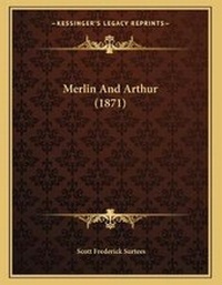 Enlarge image Cover: Merlin And Arthur (1871) - Kessinger Publishing