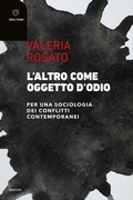 Cover: L' altro come oggetto d'odio. Per una sociologia dei conflitti contemporanei - Motus. Studi sulla societ&agrave;;Meltemi