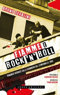 Abbildung von: Fiamme e rock'n'roll. Romanzo veridico sullo sgombero del Leoncavallo, 1989 - Underground;ShaKe