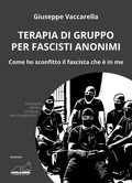 Cover: Terapia di gruppo per fascisti anonimi. Come ho sconfitto il fascista che &egrave; in me - Calibano