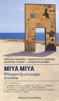 Cover: Miya Miya. Riflessioni da uno scoglio di confine - Paceinsieme... alle radici dell'erba;Edizioni La Meridiana
