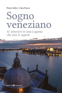 Abbildung von: Sogno veneziano. 41 itinerari in una Laguna che non ti aspetti - Editoriale Programma
