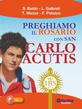 Cover: Preghiamo il Rosario con San Carlo Acutis - OasiApp La Pietra d'Angolo