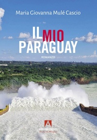 Abbildung von: Il mio Paraguay - Narrare;Armando Editore