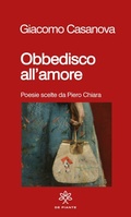 Cover: Obbedisco all'amore. Poesie scelte da Piero Chiara - I solidi;De Piante Editore