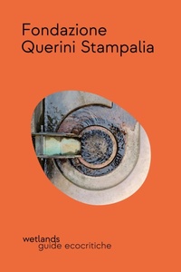 Abbildung von: Fondazione Querini Stampalia - Guide ecocritiche;Wetlands