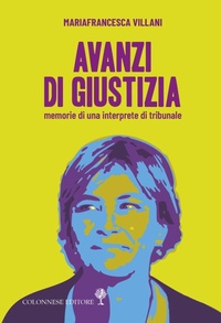 Abbildung von: Avanzi di giustizia. Memorie di una interprete di tribunale - Contemporanea;Colonnese
