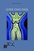 Cover: Oltre l'influenza. Musica, viaggi e droghe in cerca di s&eacute; - Sensibili alle Foglie