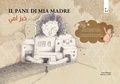 Cover: Il pane di mia madre. Ediz. italiana e araba - Lorusso Editore