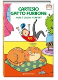 Cover: Cartesio gatto furbone. Non &egrave; colpa miaooo! Ediz. ad alta leggibilit&agrave; - Piccoli lettori crescono;Educando