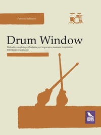 Abbildung von: Drum window. Metodo completo per batteria per imparare a suonare in quintine. Intermedio/avanzato - Manualistica;Cose Note Edizioni