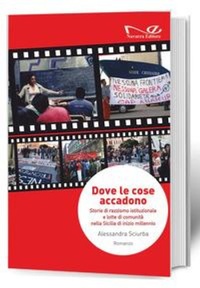 Abbildung von: Dove le cose accadono. Storie di razzismo istituzionale e lotte di comunità nella Sicilia di inizio millennio - Narrativa;Navarra Editore