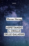Cover: Aspettando il crollo delle galassie. Interviste al crepuscolo del mondo - Wudz Edizioni