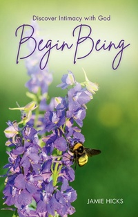 Enlarge image Cover: Begin Being - BOOKBABY