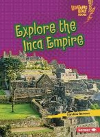 Enlarge image Cover: Explore the Inca Empire - Lerner Publications Co ,U.S.