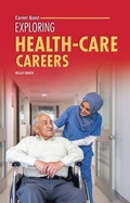 Cover: Exploring Health-Care Careers - Twenty-First Century Books