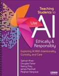 Cover: Teaching Students to Use AI Ethically & Responsibly - SAGE Publications Inc