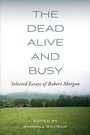 Cover: The Dead, Alive, and Busy - University of Tennessee Press