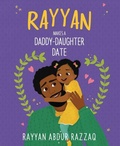 Cover: Rayyan Makes a Daddy-Daughter Date - Planting People Growing Justice Press