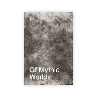 Enlarge image Cover: Of Mythic Worlds: Works from the Distant Past Through the Present - Drawing Center, U.S.