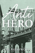 Cover: Anti-Hero - C.W. Farnsworth