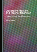 Cover: Classroom Practice and Teacher Cognition - Cambridge Scholars Publishing