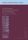 Cover: Die Keilschrifttexte des Altorientalischen Instituts der Universit&auml;t Leipzig - Harrassowitz Verlag