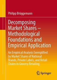 Abbildung von: Decomposing Market Shares - Methodological Foundations and Empirical Application - Springer