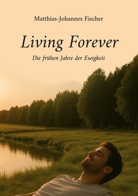 Abbildung von: Living Forever - BoD - Books on Demand