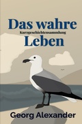 Cover: Das wahre Leben - epubli