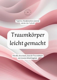 Abbildung von: Traumkörper leicht gemacht: Tägliches Manifestations-Journal mit der 555-Technik - epubli