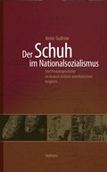 Cover: Der Schuh im Nationalsozialismus - Wallstein