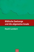 Cover: Biblische Seelsorge und die allgemeine Gnade - 3 L