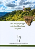 Cover: Die Burgengruppe auf dem Hausberg bei Jena - Beier & Beran