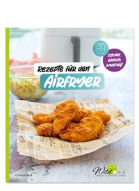 Abbildung von: Rezepte für den AIRFRYER - C. T. Wild Verlag