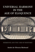 Cover: Universal Harmony in the Age of Eloquence - Indiana University Press