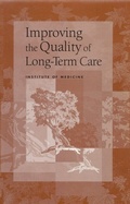 Cover: Improving the Quality of Long-Term Care - National Academies Press